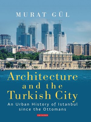 cover image of Architecture and the Turkish City